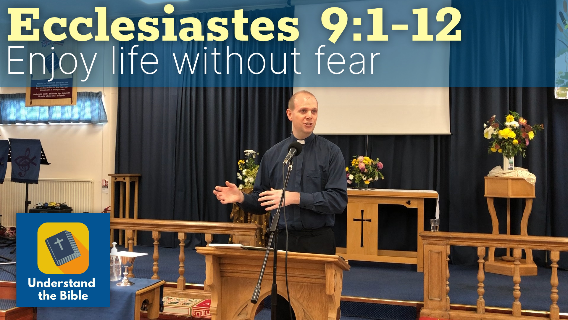 Enjoy life without fear | Ecclesiastes 9:1-12 Sermon