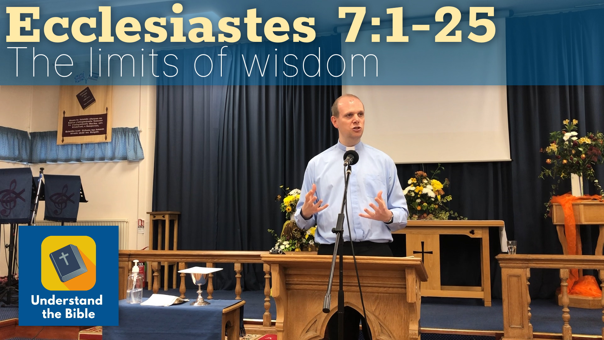 The limitations of wisdom | Ecclesiastes 7:1-25 Sermon