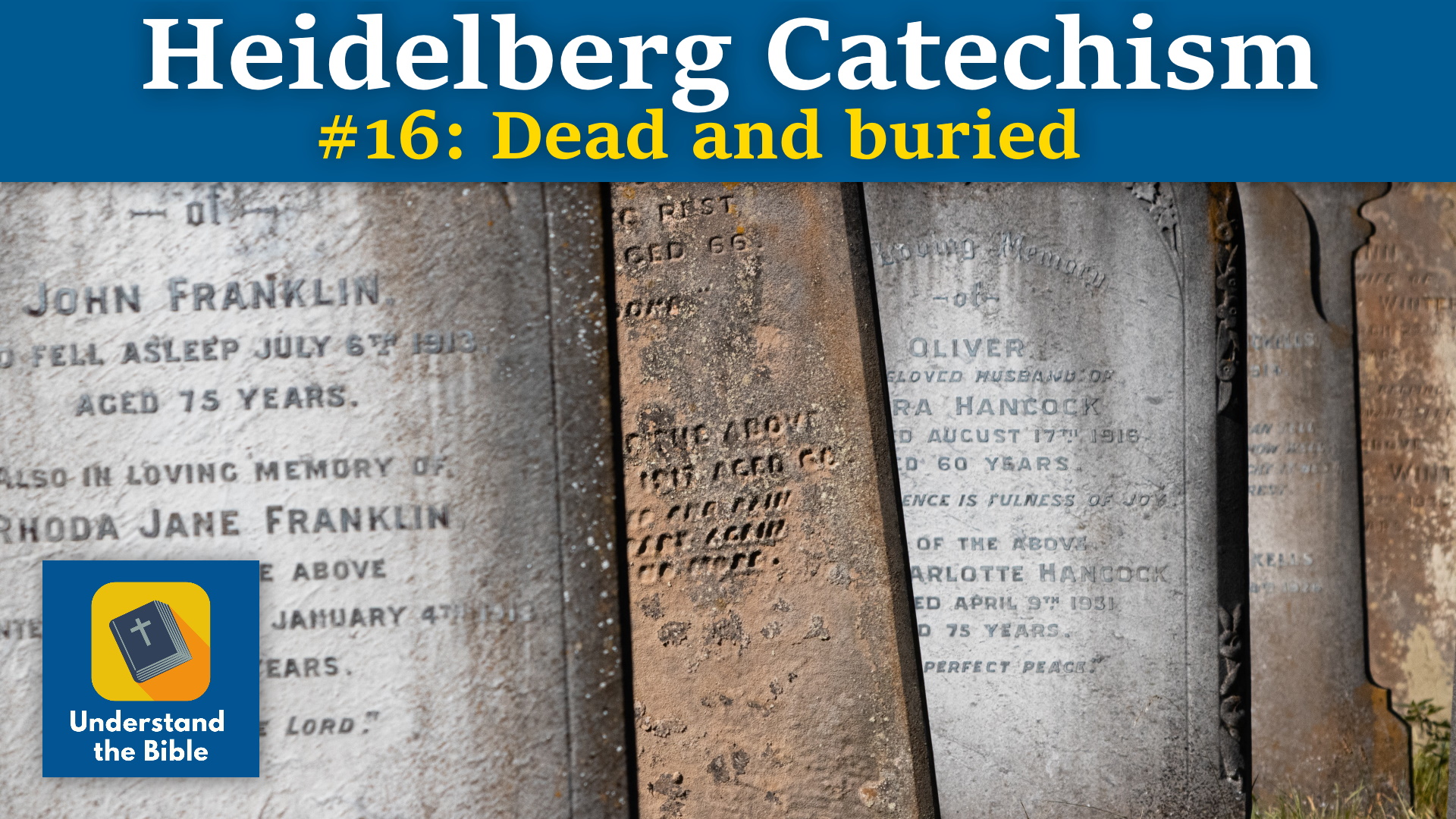 Christ – dead and buried (Heidelberg 16)