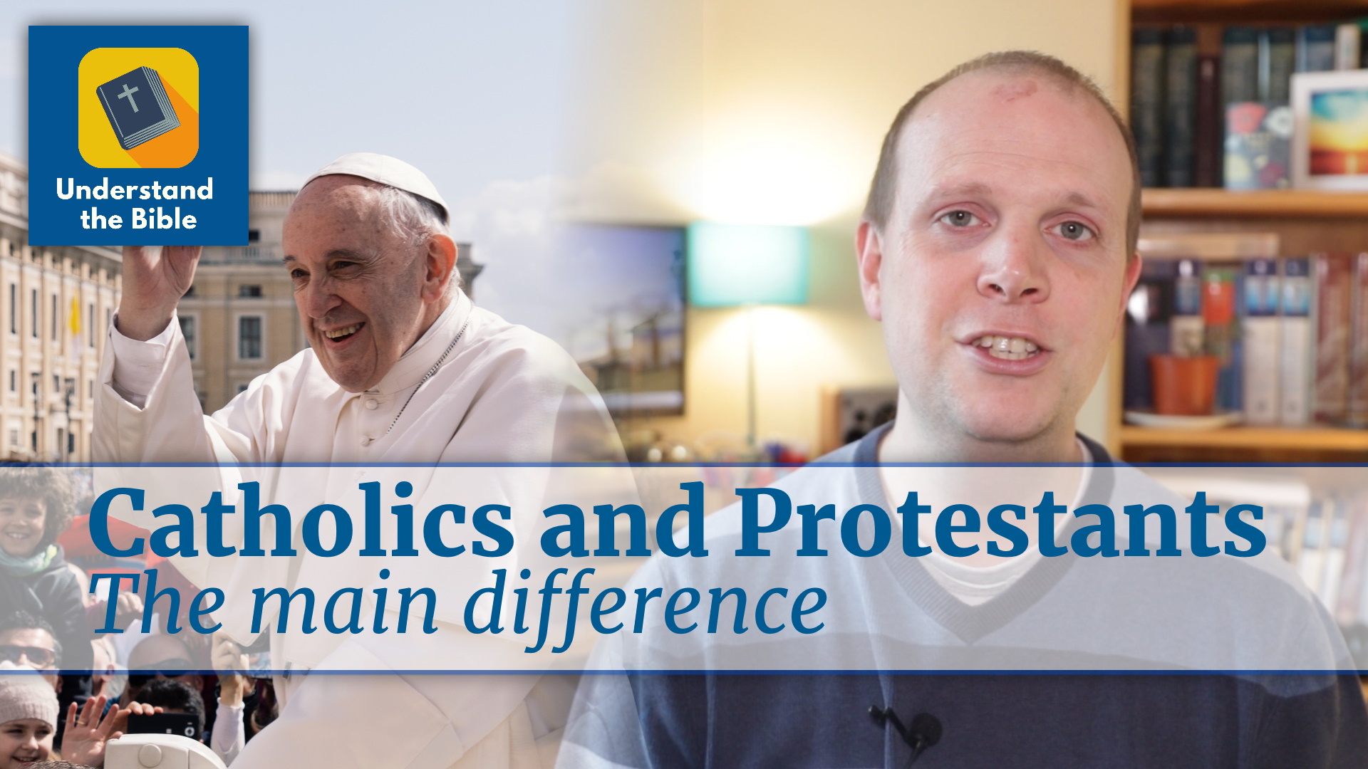 Main difference between Protestants and Catholics
