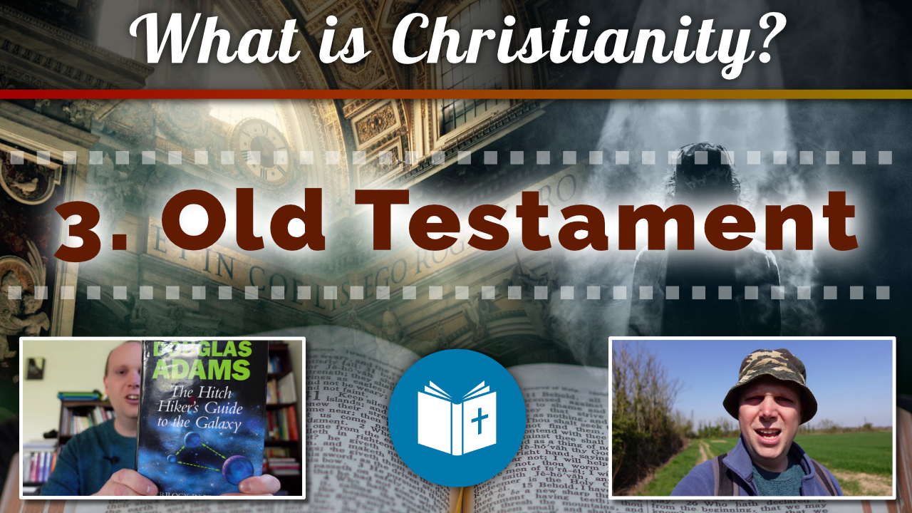 What is Christianity? 3 – Old Testament