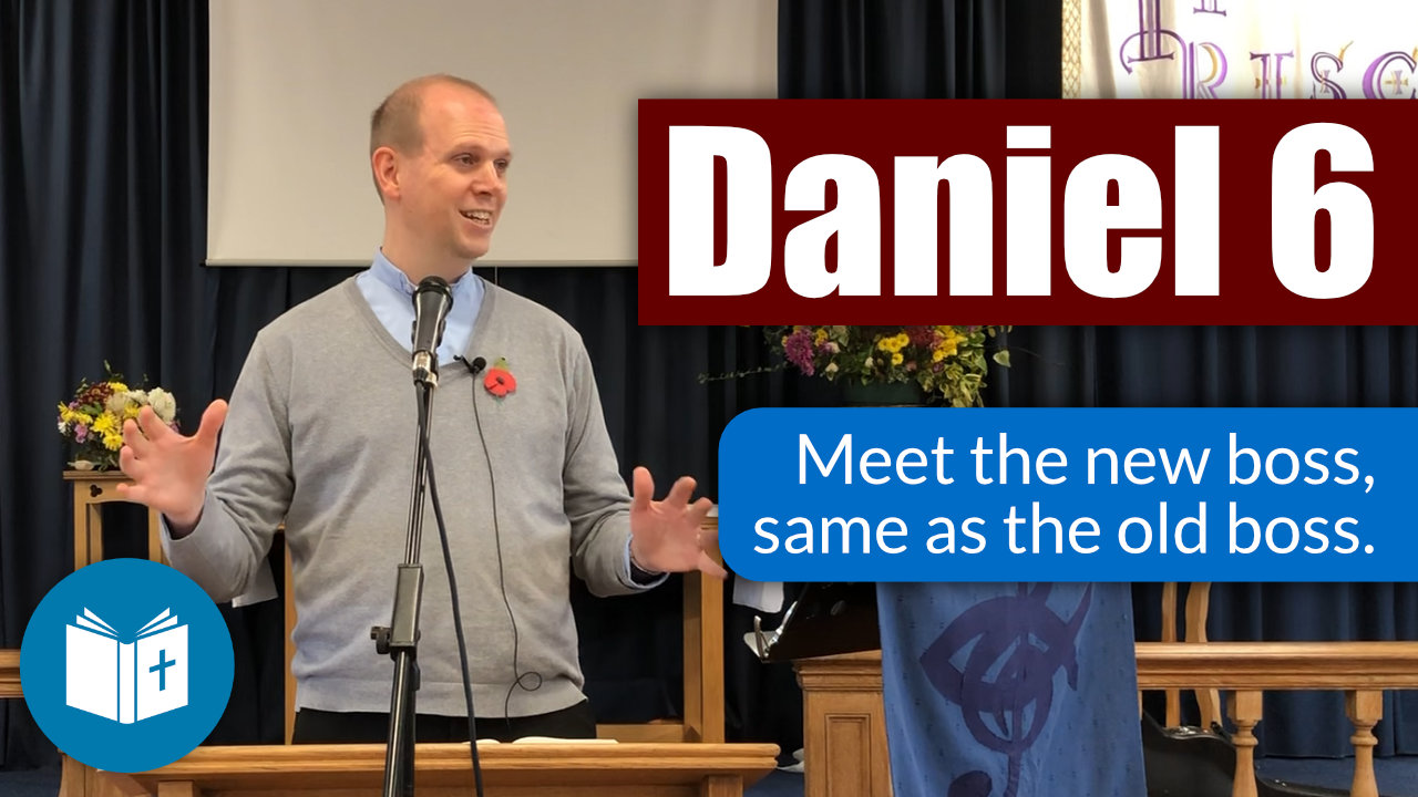 Meet the new boss, same as the old boss – Daniel 6 Sermon