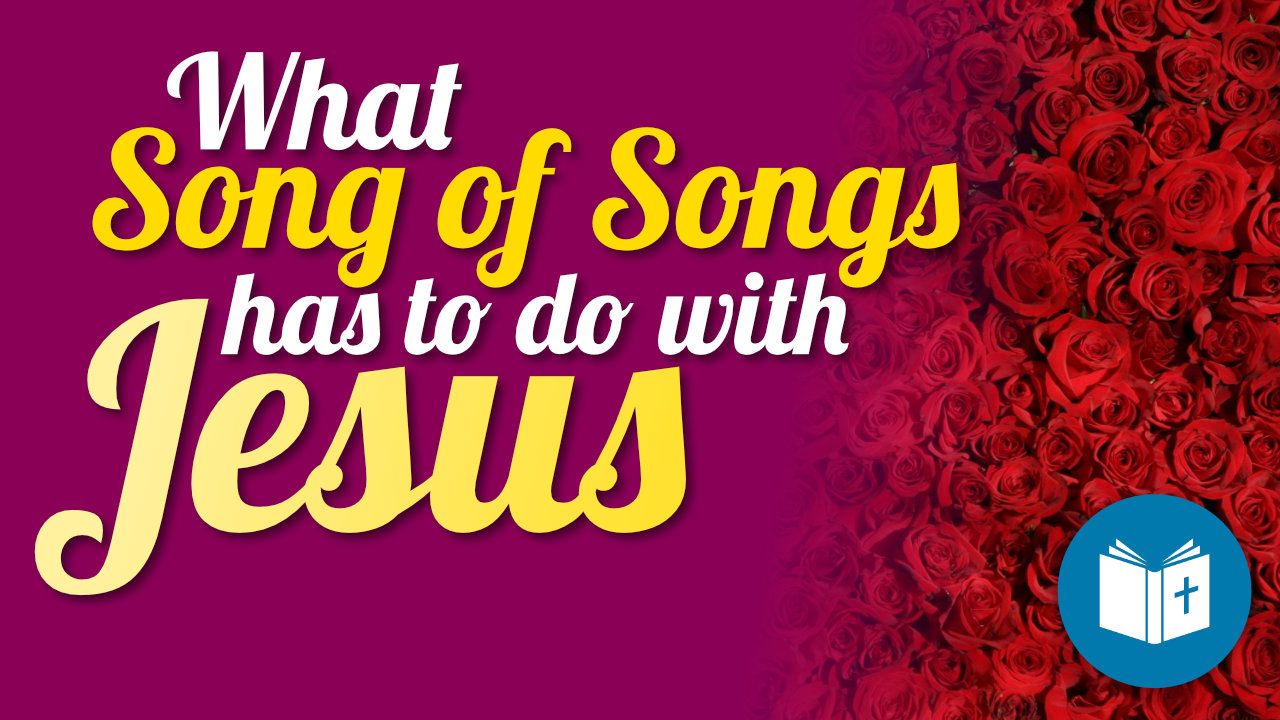 What Song of Songs has to do with Jesus