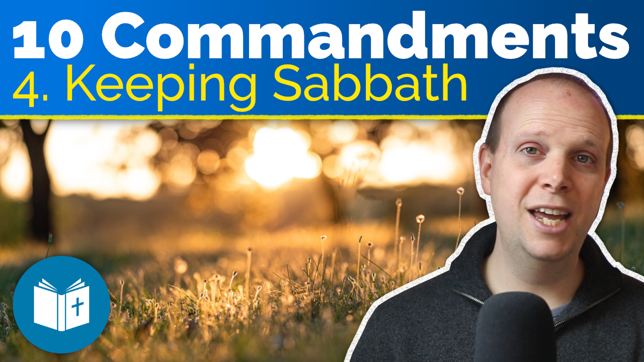 Ten Commandments #4 – Keeping the Sabbath