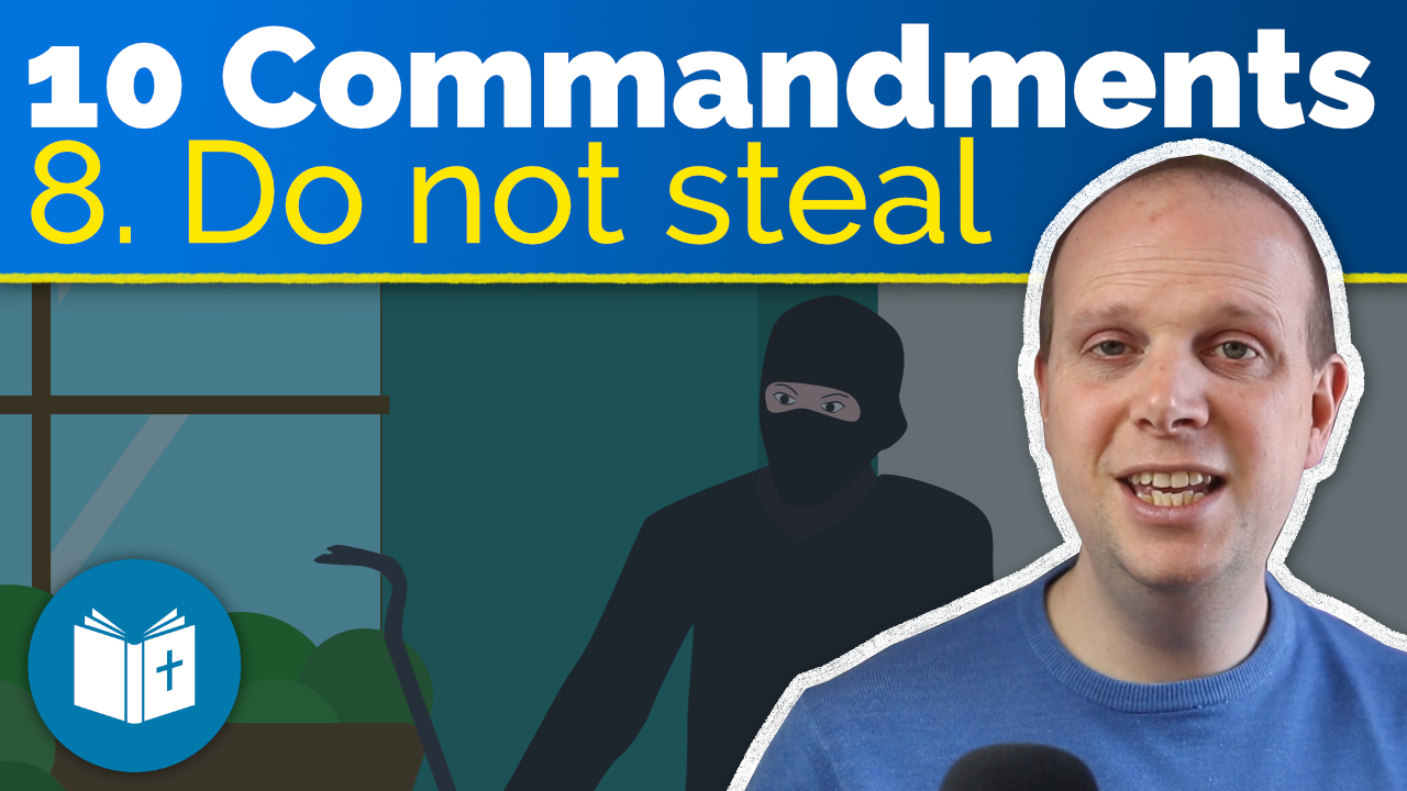 Ten Commandments #8 – Do not steal