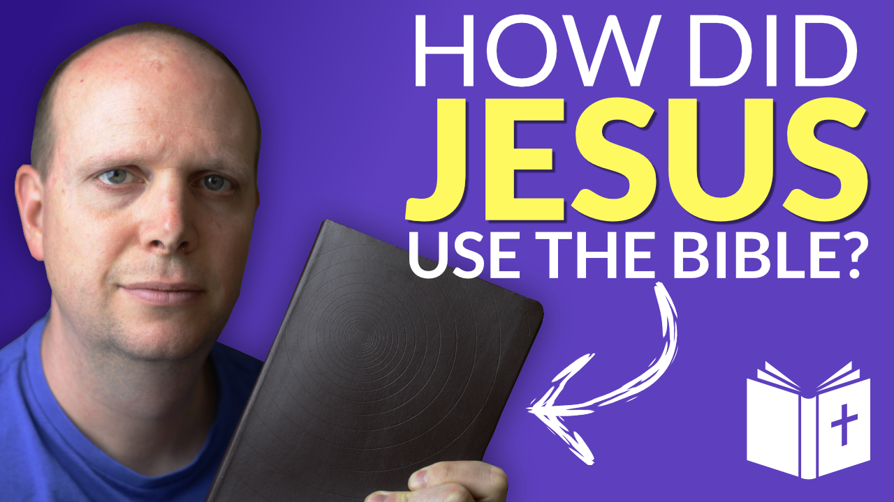 How did Jesus use the Bible?