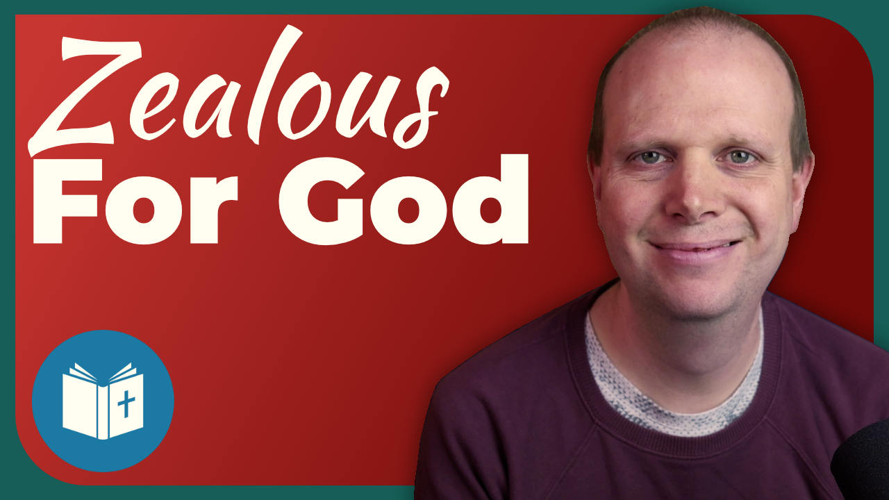 Zealous for God – Practical Guide to Holiness #16