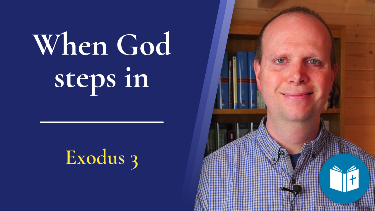 When God steps in – Exodus 3:1-22 Sermon
