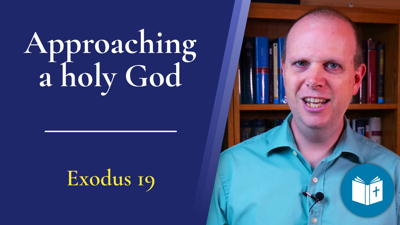 Approaching a holy God – Exodus 19 Sermon