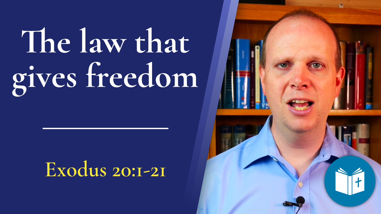 The law that gives freedom – Exodus 20:1-21 Sermon