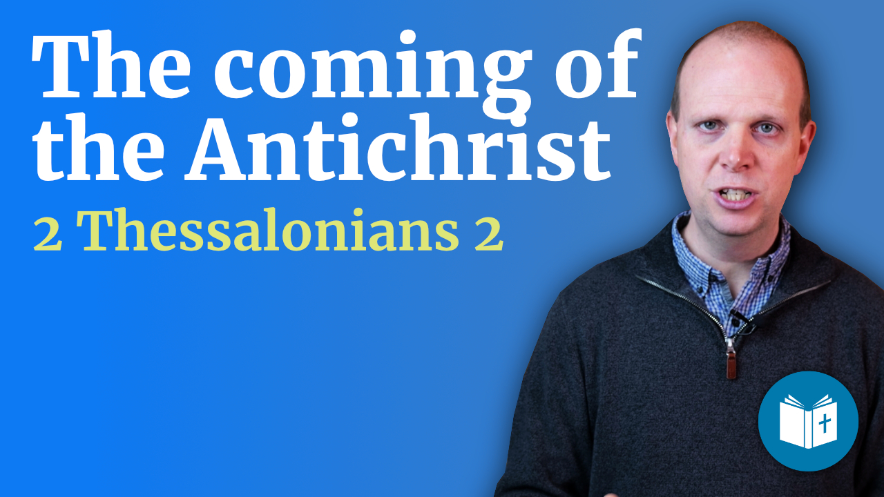 The coming of the Antichrist – 2 Thessalonians 2 Sermon