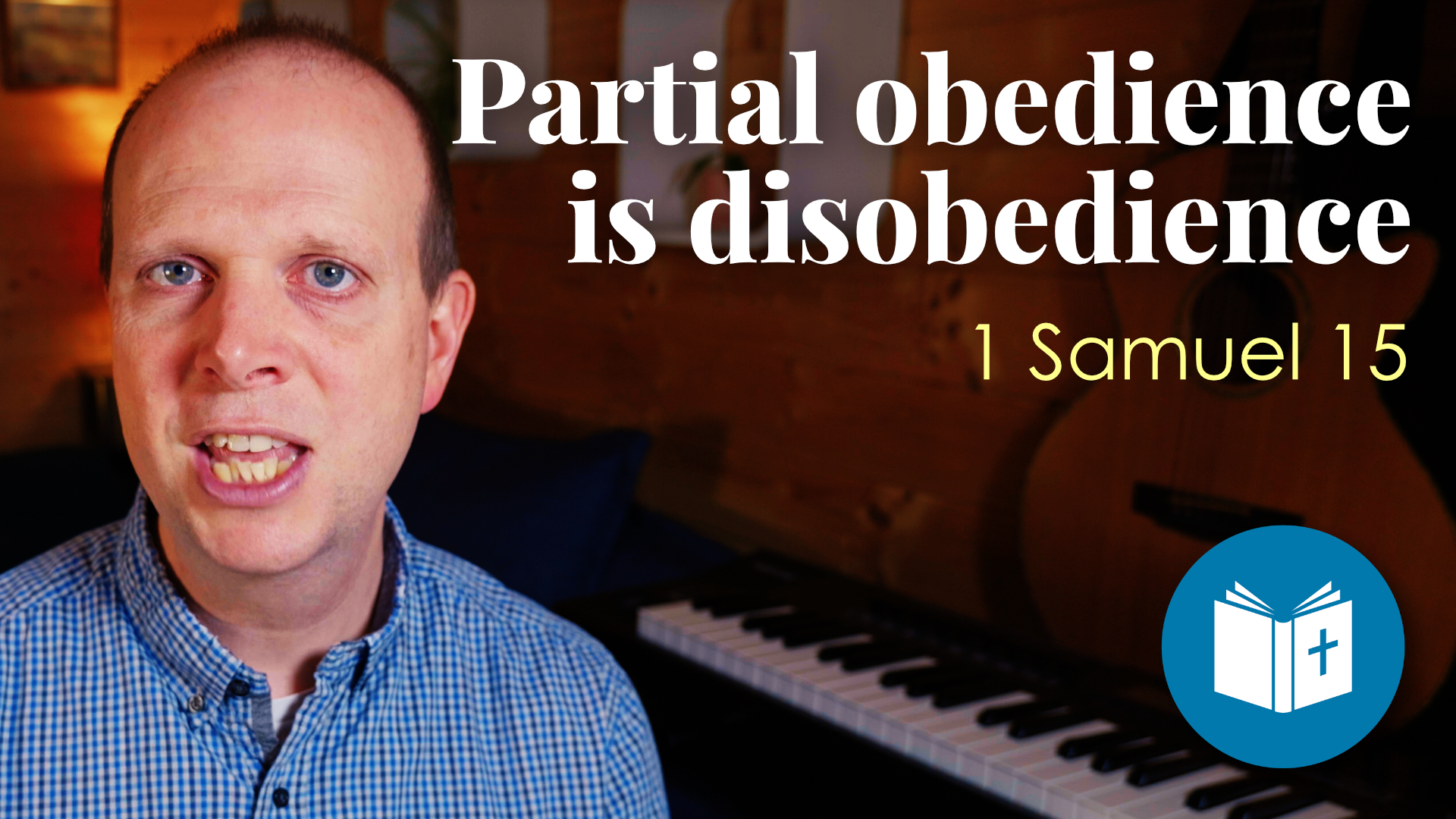 Partial obedience is disobedience – 1 Samuel 15 Sermon